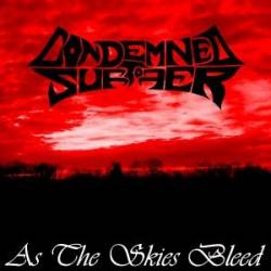 Condemned To Suffer (USA-1) : As the Skies Bleed